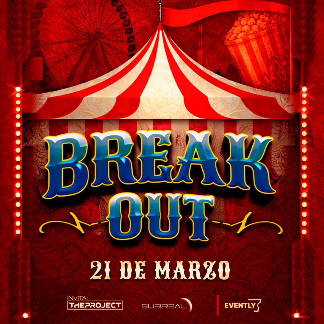 BREAK OUT: Circus Night – Sábado 21 de Marzo | Surreal image